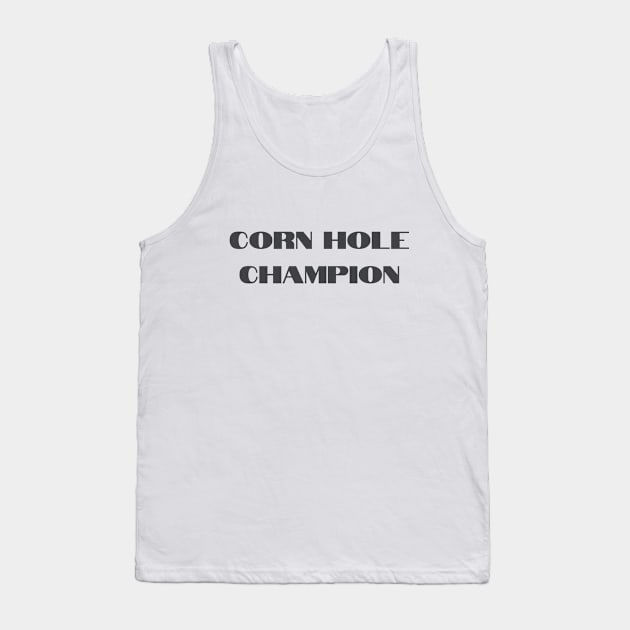 Corn Hole Champion Entertainment Tank Top by DEWGood Designs